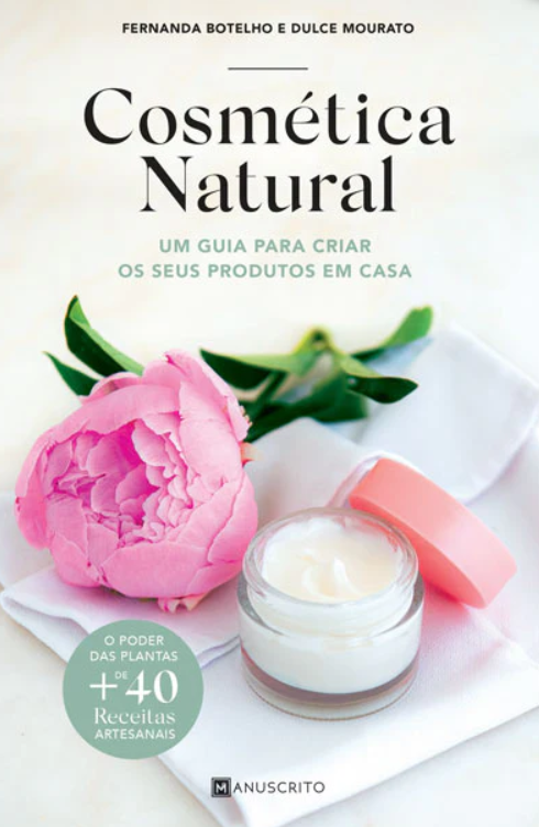 Livro Cosmética Natural  |  Dulce Mourato e Fernanda Botelho