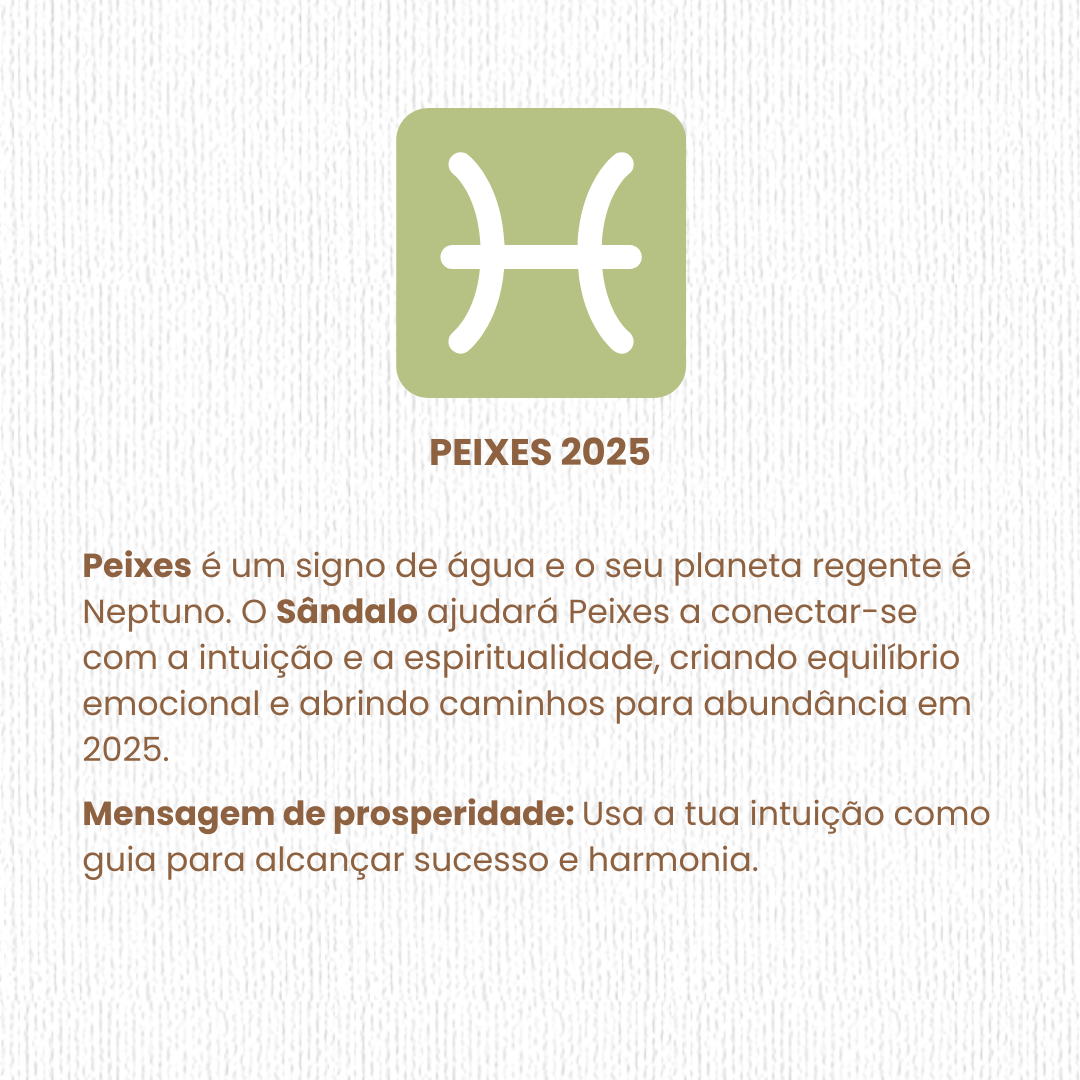 ♓ Peixes (Peixes) 2025 Óleo essencial: Sândalo