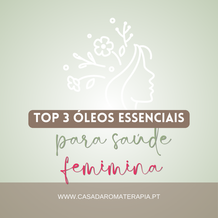 Top 3 Óleos Essenciais: Saúde da Mulher -20%