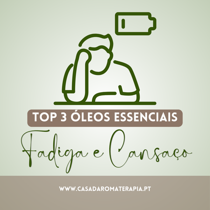 Top 3 Óleos Essenciais: Fadiga & Cansaço -20%